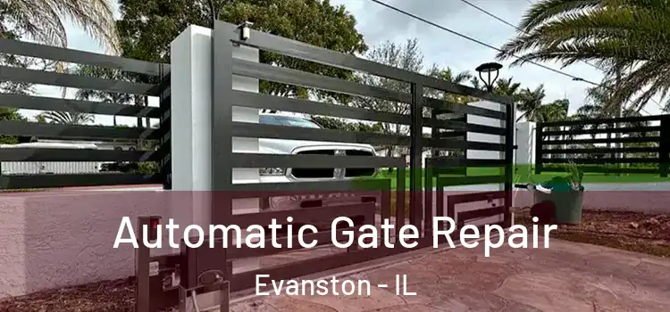 Automatic Gate Repair Evanston - IL