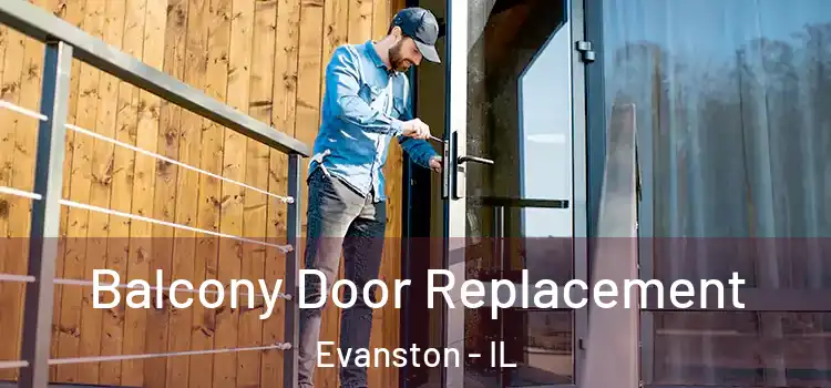  Balcony Door Replacement Evanston - IL