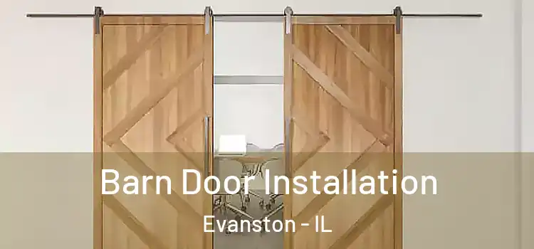 Barn Door Installation Evanston - IL