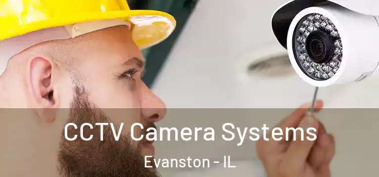 CCTV Camera Systems Evanston - IL