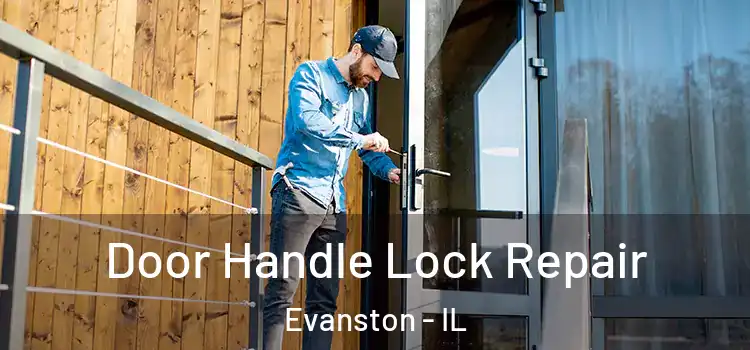 Door Handle Lock Repair Evanston - IL