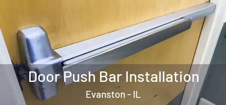 Door Push Bar Installation Evanston - IL