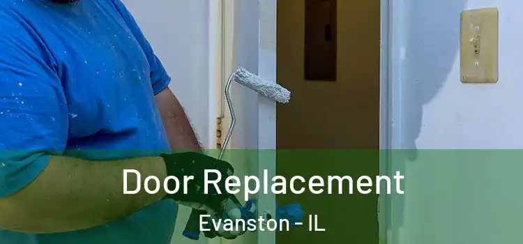 Door Replacement Evanston - IL