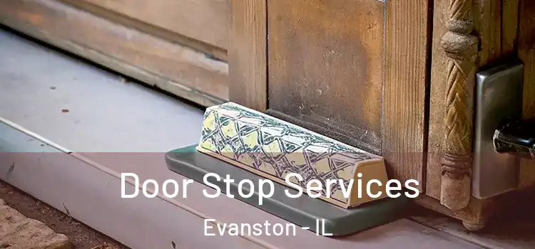  Door Stop Services Evanston - IL