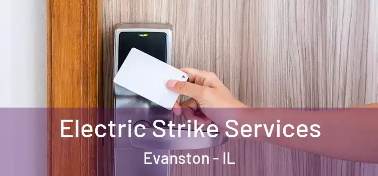 Electric Strike Services Evanston - IL