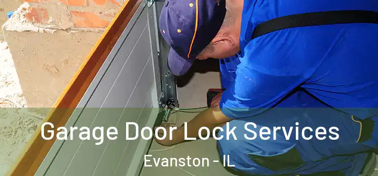 Garage Door Lock Services Evanston - IL