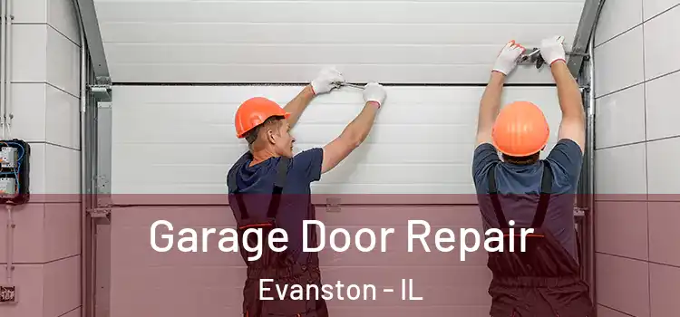  Garage Door Repair Evanston - IL