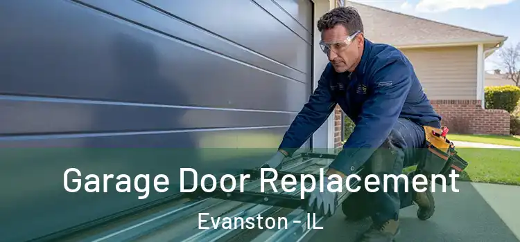  Garage Door Replacement Evanston - IL