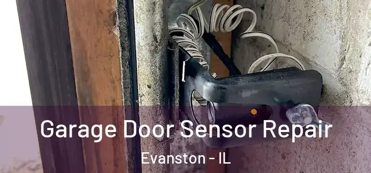 Garage Door Sensor Repair Evanston - IL
