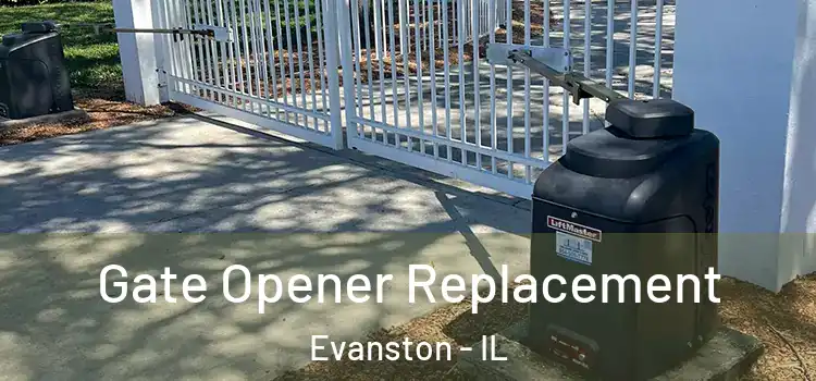 Gate Opener Replacement Evanston - IL