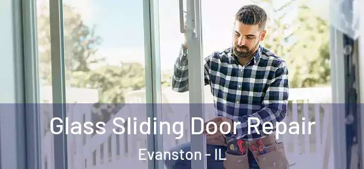 Glass Sliding Door Repair Evanston - IL
