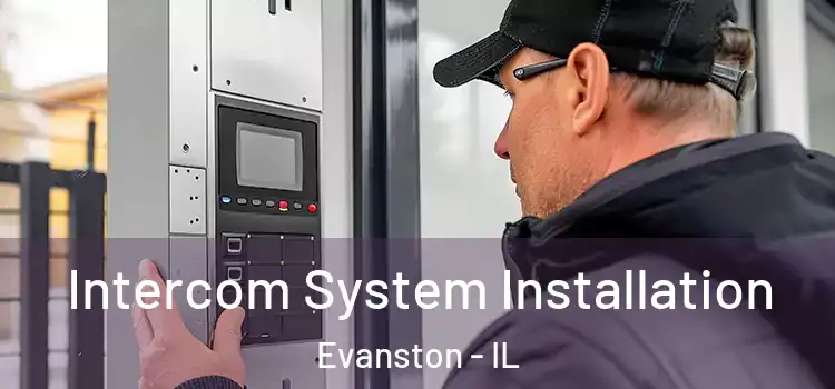 Intercom System Installation Evanston - IL