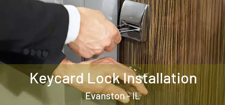Keycard Lock Installation Evanston - IL