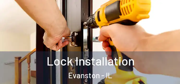 Lock Installation Evanston - IL