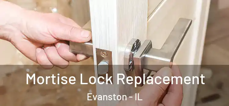 Mortise Lock Replacement Evanston - IL