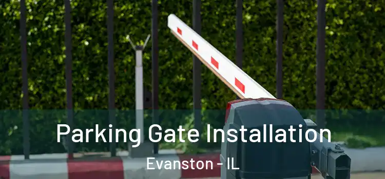 Parking Gate Installation Evanston - IL