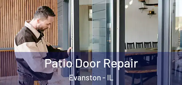 Patio Door Repair Evanston - IL