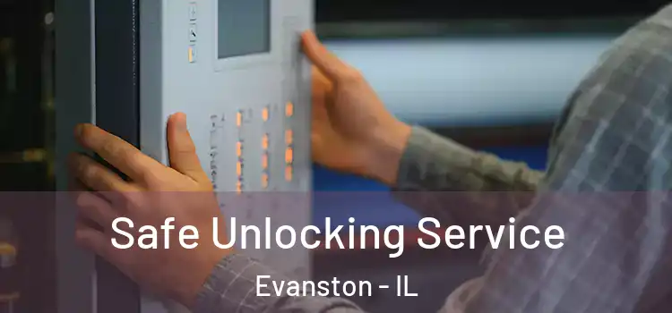  Safe Unlocking Service Evanston - IL