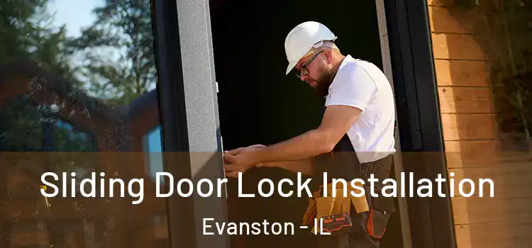  Sliding Door Lock Installation Evanston - IL