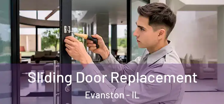 Sliding Door Replacement Evanston - IL