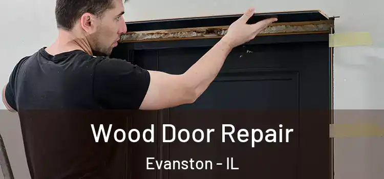  Wood Door Repair Evanston - IL